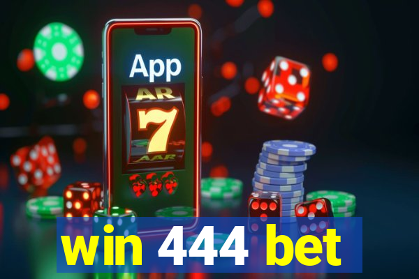 win 444 bet